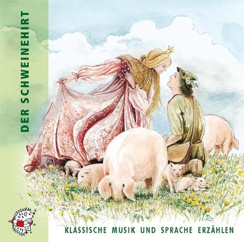 Der Schweinehirt. CD. Klassische Musik und Sprache erzählen von Edition SEE-IGEL